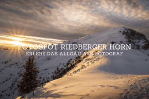 Fotospot Riedberger Horn – Erlebe das Allgäu als Fotograf